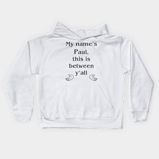 My name's Paul Kids Hoodie